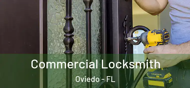 Commercial Locksmith Oviedo - FL
