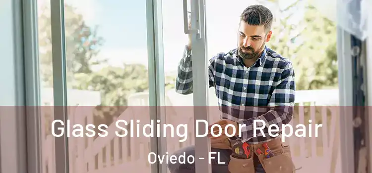 Glass Sliding Door Repair Oviedo - FL