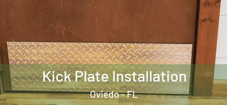 Kick Plate Installation Oviedo - FL