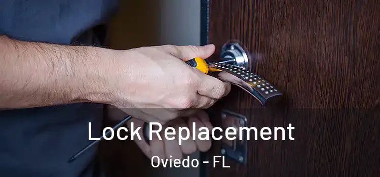 Lock Replacement Oviedo - FL