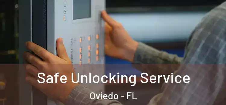 Safe Unlocking Service Oviedo - FL